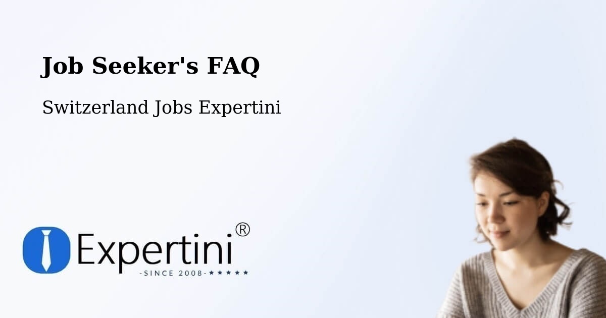 Job Seeker FAQ – Selzach - Switzerland Jobs Expertini