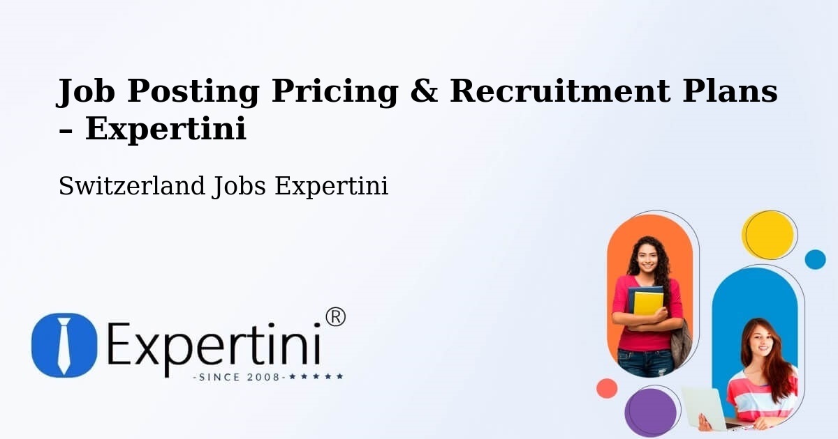 Job Posting Pricing & Recruitment Plans – Selzach - Selzach, Switzerland Jobs Expertini